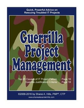 portada Guerrilla Project Management: Quick, Powerful Advice on Rescuing Troubled IT Projects (en Inglés)
