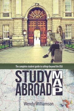 portada Study Abroad Map: The complete student guide to college beyond the USA (en Inglés)
