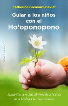 portada Guiar a Los Ninos Con El Ho'oponopono (in Spanish)