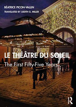 portada Le Théâtre du Soleil: The First Fifty-Five Years (en Inglés)