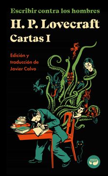 portada Escribir Contra los Hombres. Cartas de H. P. Lovecraft, Vol. I. (in Spanish)