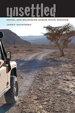 portada Unsettled: Denial and Belonging Among White Kenyans (Ethnographic Studies in Subjectivity) (en Inglés)
