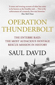 portada Operation Thunderbolt: The Entebbe Raid - The Most Audacious Hostage Rescue Mission in History