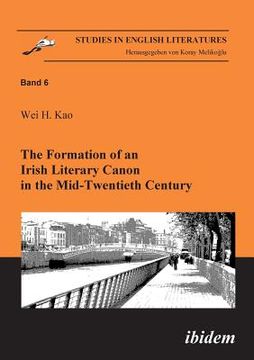 portada The Formation of an Irish Literary Canon in the Mid-Twentieth Century. (en Inglés)