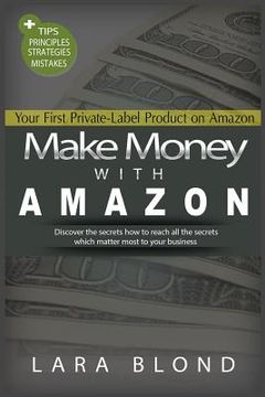 portada Make Money with Amazon: Your First Private-Label Product on Amazon