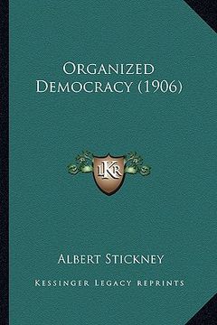 portada organized democracy (1906) (in English)