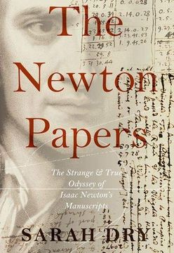 portada The Newton Papers: The Strange and True Odyssey of Isaac Newton's Manuscripts (en Inglés)