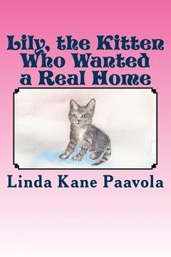 portada Lily, The Kitten Who Wanted a Real Home (en Inglés)