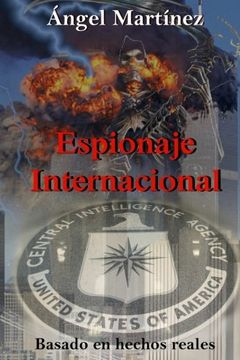 portada Espionaje Internacional: Una historia basada en hechos reales (Spanish Edition)