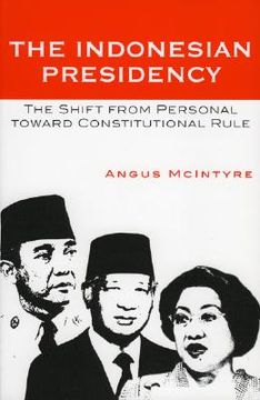 portada the indonesian presidency: the shift from personal toward constitutional rule (en Inglés)