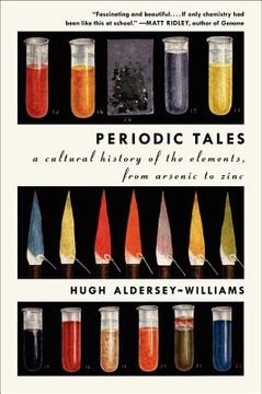 portada periodic tales: a cultural history of the elements, from arsenic to zinc (en Inglés)