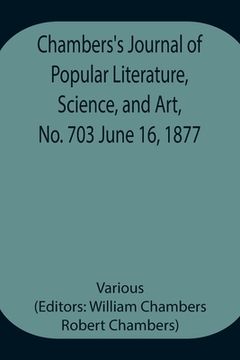 portada Chambers's Journal of Popular Literature, Science, and Art, No. 703 June 16, 1877 (en Inglés)