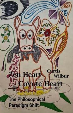 portada Zen Heart / Coyote Heart: The Philosophical Paradigm Shift (en Inglés)