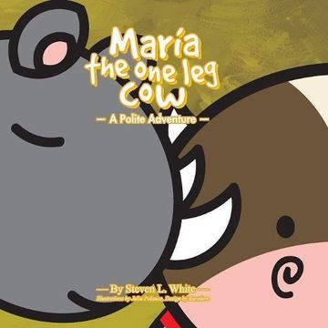 portada Maria The One Leg Cow: A Polite Story
