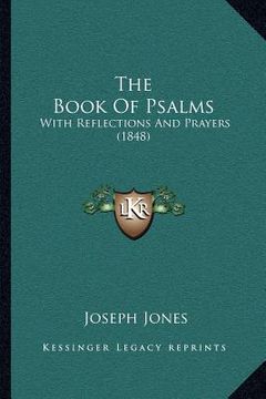 portada the book of psalms: with reflections and prayers (1848) (en Inglés)