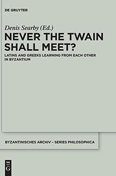 portada Never the Twain Shall Meet? (Byzantinisches Archiv  Series Philosophica) (en Inglés)