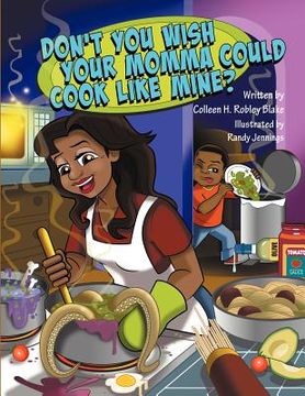 portada don't you wish your momma could cook like mine? (en Inglés)