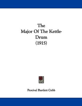 portada the major of the kettle-drum (1915) the major of the kettle-drum (1915) (in English)