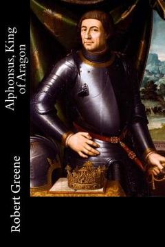 portada Alphonsus, King of Aragon (en Inglés)