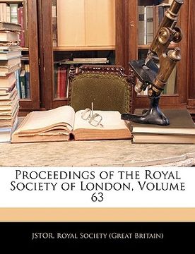 portada proceedings of the royal society of london, volume 63 (en Inglés)