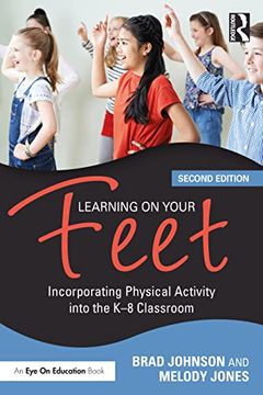 portada Learning on Your Feet: Incorporating Physical Activity Into the k-8 Classroom (en Inglés)