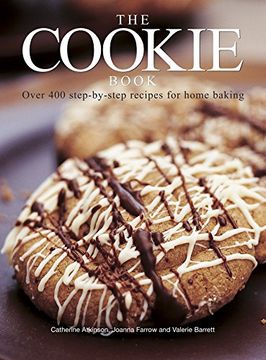 portada The Cookie Book: Over 400 Step-By-Step Recipes for Home Baking (in English)