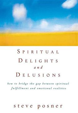 portada Spiritual Delights and Delusions: How to Bridge the gap Between Spiritual Fulfillment and Emotional Realities (en Inglés)