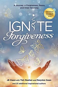 portada Ignite Forgiveness: A Journey in Forgiveness, Peace, and Inner Harmony (en Inglés)