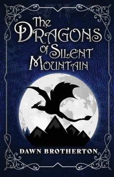 portada The Dragons of Silent Mountain (en Inglés)