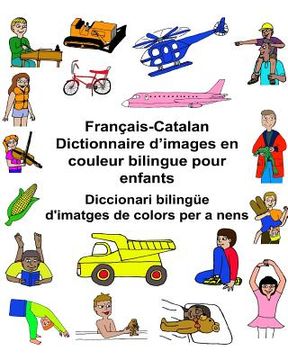 portada Français-Catalan Dictionnaire d'images en couleur bilingue pour enfants Diccionari bilingüe d'imatges de colors per a nens (in French)