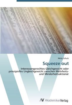 portada Squeeze Out: Interessengerechtes Gleichgewicht Oder Prinzipielles Ungleichgewicht Zwischen Mehrheits- und Minderheitsaktionär (in German)