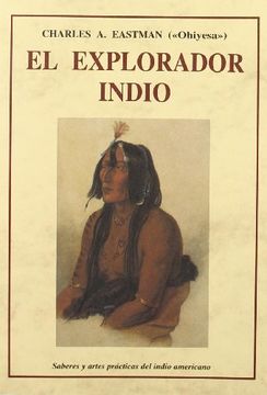 portada El Explorador Indio: Saberes y Artes Prácticas del Indio Americano