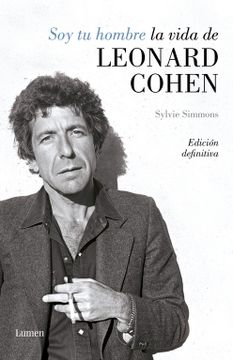 portada Soy tu hombre. La vida de Leonard Cohen (in Spanish)