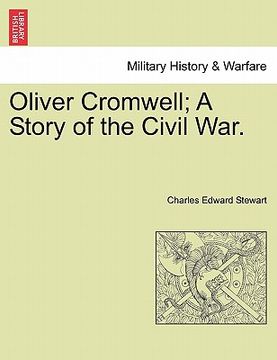 portada oliver cromwell; a story of the civil war. (en Inglés)