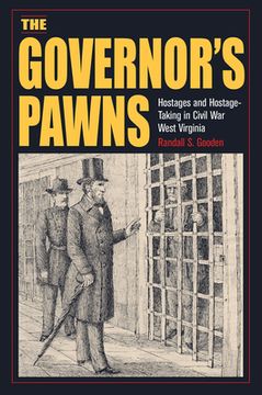 portada The Governor's Pawns: Hostages and Hostage-Taking in Civil War West Virginia (in English)