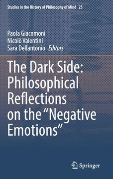portada The Dark Side: Philosophical Reflections on the "Negative Emotions" (en Inglés)