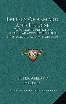 portada letters of abelard and heloise: to which is prefixed a particular account of their lives, amours and misfortunes