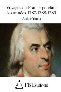 portada Voyages en France pendant les années 1787-1788-1789 (en Francés)