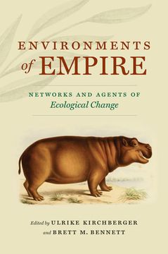 portada Environments of Empire: Networks and Agents of Ecological Change