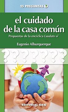 portada El cuidado de la casa común: Propuestas de la encíclica Laudato si' (25 preguntas)