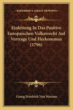 portada Einleitung In Das Positive Europaischen Volkerrecht Auf Vertrage Und Herkommen (1796) (en Alemán)