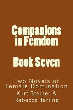 portada Companions in Femdom - Book Seven: Two Novels of Female Domination (en Inglés)