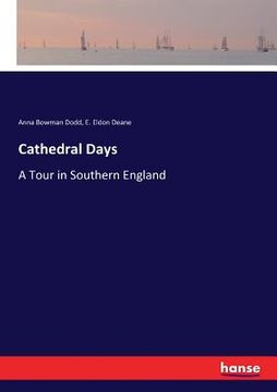 portada Cathedral Days: A Tour in Southern England