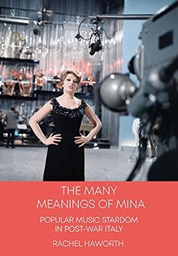 portada The Many Meanings of Mina: Popular Music Stardom in Post-war Italy (en Inglés)