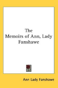 portada the memoirs of ann, lady fanshawe (en Inglés)