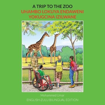 portada A Trip to the Zoo: English-Zulu Bilingual Edition (en Zulu)