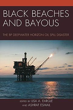 portada Black Beaches and Bayous: The bp Deepwater Horizon oil Spill Disaster (in English)