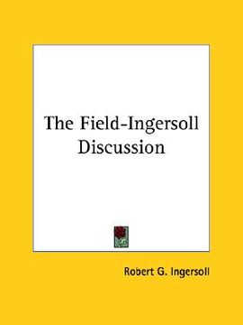 portada the field-ingersoll discussion (en Inglés)