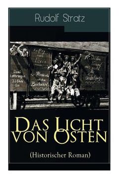 portada Das Licht von Osten (Historischer Roman): Ein Spiegelbild des Ersten Weltkriegs (en Alemán)