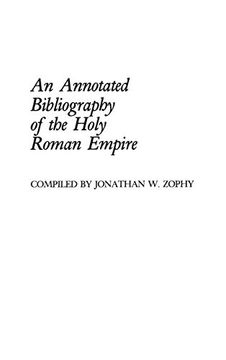 portada An Annotated Bibliography of the Holy Roman Empire (Bibliographies and Indexes in World History) (en Inglés)